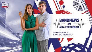 BandNews FM em Alta Frequência - 11/05/2023