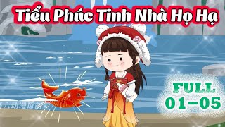 FULL (1-5) | Tiểu Phúc Tinh Nhà Họ Hạ | Shine Review