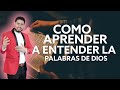 COMO APRENDER A ENTENDER LA PALABRAS DE DIOS I Pastor Frankely Vásquez