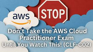 Don’t Take the AWS Cloud Practitioner Exam Until You Watch This! (CLF-C02)
