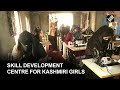 Srinagar: Skill Development Centre imparting cutting, tailoring training to Kashmiri girls