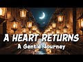 A Heart Returning to Light: A Gentle Spiritual Journey