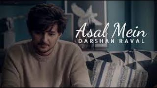 Asal Mein   Darshan Raval Official Video Indie Music Label   Latest Hit song 2020