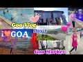 Goa Vlog ✨ Exploring Calangute Beach & Market 🏖️ Room Tour 🏡 Enjoyment with Family & Friends ❤️Day 1