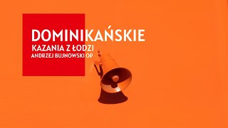 KRÓLESTWO BOŻE: PRAWDA CZY FIKCJA? - Andrzej Bujnowski OP