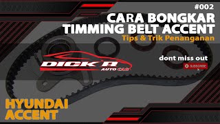 CARA BONGKAR TIMMING BELT HYUNDAI ACCENT DIRUMAH #hyundaiaccent