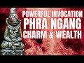 Mantra to worship and invoke Phra Ngang | Katha Phra Ngan For CHARM AND WEALTH!