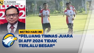 Analisa Realistis Bung Kus Peluang Timnas Juara di AFF 2024 Tidak Terlalu Besar