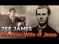 Zee James - The Poor Wife Of Notorious Outlaw Jesse James