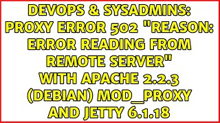 Proxy Error 502 "Reason: Error reading from remote server" with Apache 2.2.3 (Debian) mod_proxy...