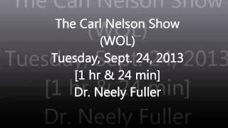 Carl Nelson Show (9-24-2013) - Dr. Neely Fuller