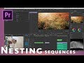 Premiere Pro Nesting Sequences