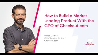 How to Build a Market Leading Product With the CPO of Checkout.com