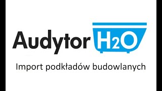 3. Import podkładów budowlanych -  Audytor H2O - instrukcja obsługi - projektowanie na rzutach