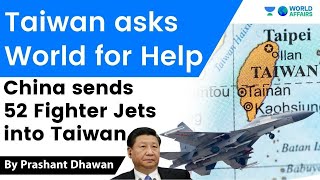 Taiwan asks World For Help | China sends 52 Fighter Jets into Taiwan