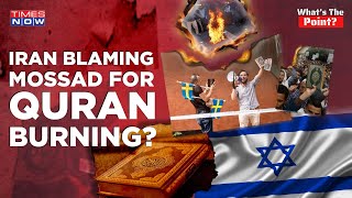 Iran Claims Israel's Mossad Fueling Islamophobia Amid Europe's Refusal To Ban Quran Burning