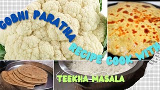 Gobhi Paratha Recipe Cook With Teekha Masala //रेसिपी गोभी का पराठा