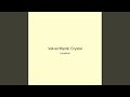 Velvet Mystic Crystal