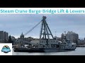 Steam Crane Barge & Bridge Lift Spectacle: YD250 in Victoria Harbour!