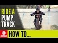 How To Ride A Pump Track How To Ride A Pump Track