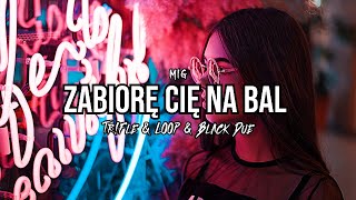 Mig - Zabiorę Cię Na Bal (Tr!Fle \u0026 LOOP \u0026 Black Due REMIX) Disco Polo 2023