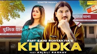 Khudka (Official Song )Amit Saini RohtakiyaAnjali RaghavHaryanvi SongNew Haryanvi Song 2022