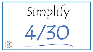 How to Simplify the Fraction 4/30