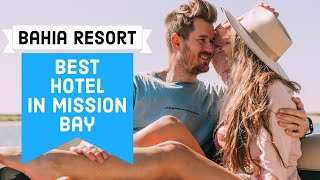 Best Place to Stay in MISSION BAY SAN DIEGO | Bahia Resort Hotel