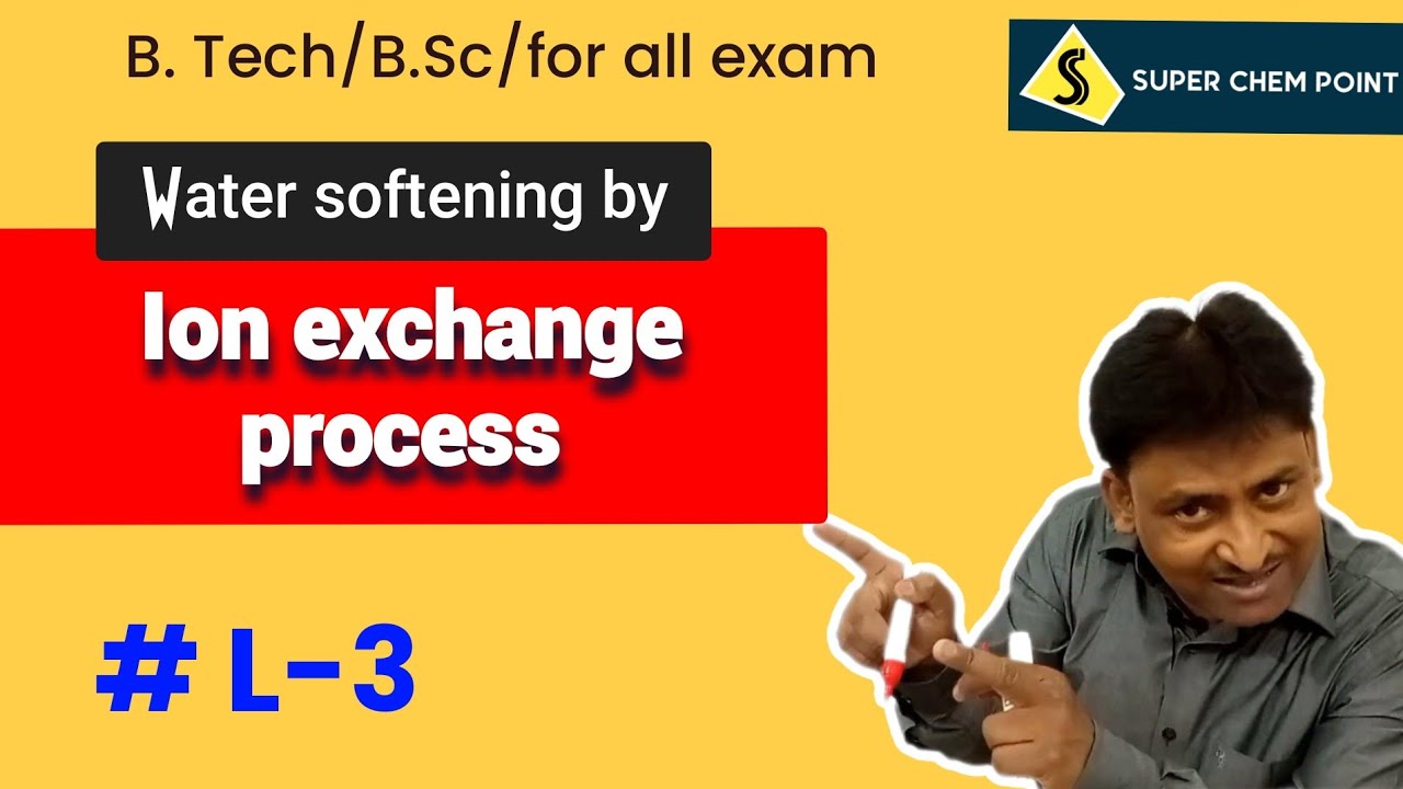 | Ion Exchange Process | L-3 | Water Softening | B. Tech| B. Sc| 12|11 ...