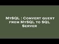 MySQL : Convert query from MySQL to SQL Server