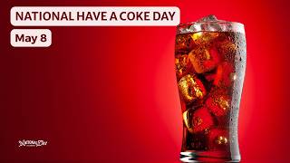NATIONAL HAVE A COKE DAY | May 8