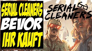 Serial Cleaners - BEVOR ihr kauft - Dinge die ihr WISSEN solltet - ALLE Infos