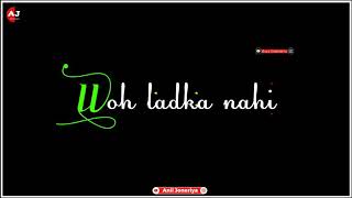 Woh Ladka Nahi Zindagi Hai Meri || Female version lyrics status for whatsapp.(aniljoneriya) 👈
