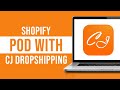 Shopify Print On Demand With CJ Dropshipping (2024)