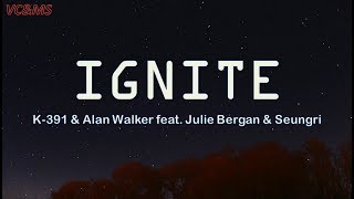 [Lyrics + Vietsub] Ignite - K-391 & Alan Walker feat. Julie Bergan & Seungri