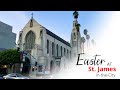 Easter Sunday Live Stream - St. James in-the-City - Los Angeles