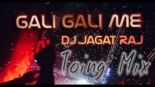 Gali Gali Me 🔥Hard Toing Mix 🔥 Dj Jagat Raj 🔥 Neha Kakkar kGF CHAPTER 2