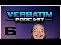 Verbatim Podcast 6 - Post Malone Wouldn't Play Osu