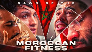 DAWN OF THE MOROCCAN FITNESS - ثورة الفتنس المغربي
