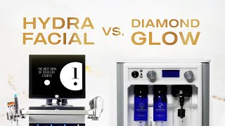 HydraFacial vs  Diamond Glow (And which one is right for you!)