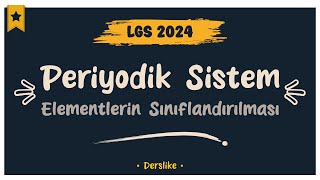 Periyodik Sistem | LGS 2024