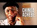 SaharaTV Special: A Tribute To Chinua Achebe