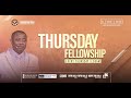 THURSDAY FELLOWSHIP. ( 15/08/2024)