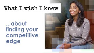 What I Wish I Knew ... about finding your competitive edge