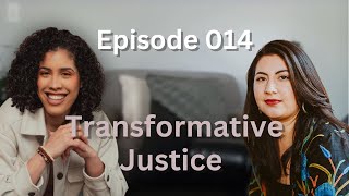 Episode 014 - Transformative Justice w/ Iliana Panameño