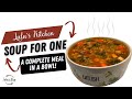 LULU'S KITCHEN:  A BIG HEALTHY BOWL OF HOT DELISH SOUP,  LULU'S WAY!  SOUP FOR ONE, A COMPLETE MEAL!