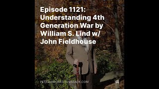 Episode 1121: Understanding 4th Generation War by William S. Lind w/ John Fieldhouse