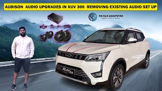 AUDISON  AUDIO UPGRADES IN XUV 300  REMOVING EXISTING AUDIO SET UP | @rscarmodifiers