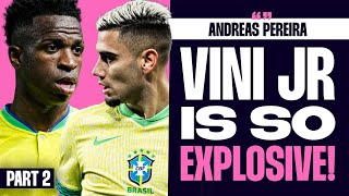Andreas Pereira Exclusive: Vini Jnr Is Explosive | Endrick “God Made Him The Chosen One”