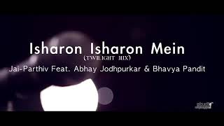Isharon Isharon Mein (Twilight Mix) | Being Indian Music Ft.Abhay Jodhpurkar & Bhavya Pandit